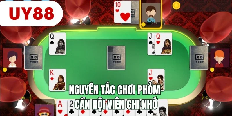 Nguyên tắc chơi phỏm cần hội viên ghi nhớ 